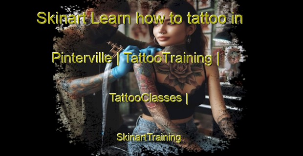 Skinart Learn how to tattoo in Pinterville | TattooTraining | TattooClasses | SkinartTraining-France